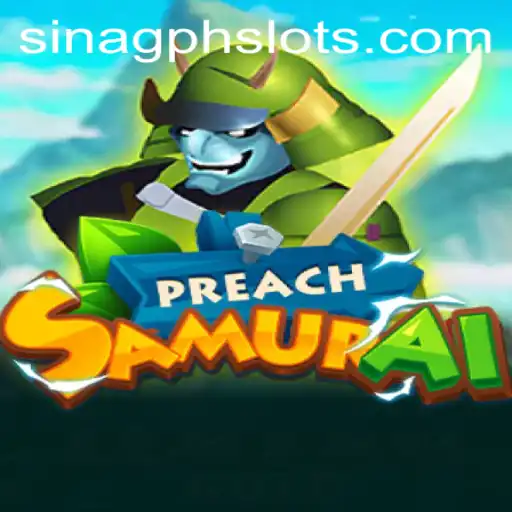 Discover the World of PreachSamurai: The Intriguing Realm of SINAGPH